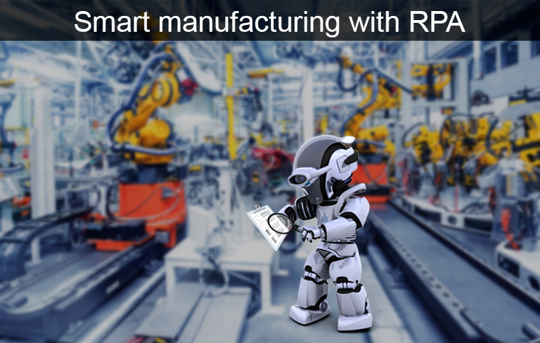 Answering six questions on RPA in manufacturing that every manufacturer has