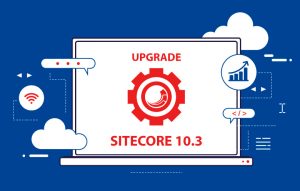 benefits of Sitecore 10.3