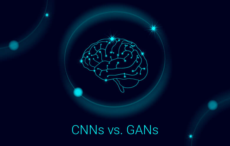 CNNs vs. GANs: How do they differently contribute to your business?